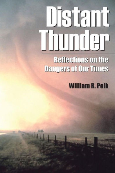 Distant Thunder: Reflections on the Dangers of Our Times
