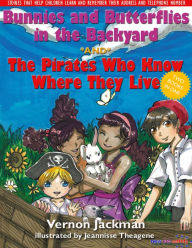 Title: Bunnies and Butterflies in the Backyard and the Pirates Who Know Where They Live, Author: Vernon Jackman