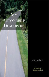 Title: My Automobile Dealership, Author: Grace LaJoy Henderson