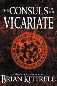 Title: The Consuls Of The Vicariate, Author: Brian Kittrell