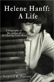 Title: Helene Hanff: A Life, Author: Stephen R Pastore