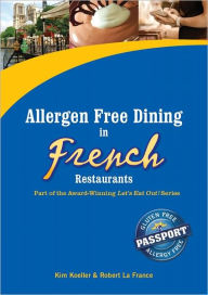 Title: Allergen Free Dining in French Restaurants, Author: Kim Koeller
