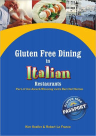 Title: Gluten Free Dining in Italian Restaurants, Author: Kim Koeller