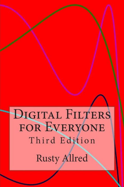 Digital Filters for Everyone: Third Edition