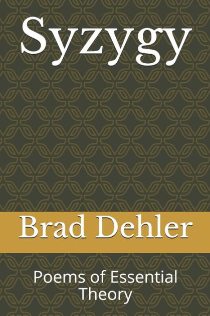 Syzygy: Poems of Essential Theory by Brad Dehler, Paperback | Barnes ...