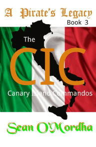 Title: A Pirate's Legacy 3: CIC: Canary Island Commandos, Author: Celtic Publications