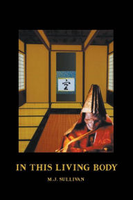 Title: In This Living Body, Author: M. J. Sullivan