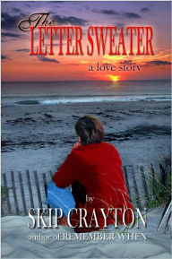 Title: The Letter Sweater: A love Story, Author: Skip Crayton