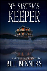 Title: My Sister's Keeper, Author: Bill Benners