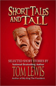 Title: Short Tales and Tall, Author: Tom Lewis