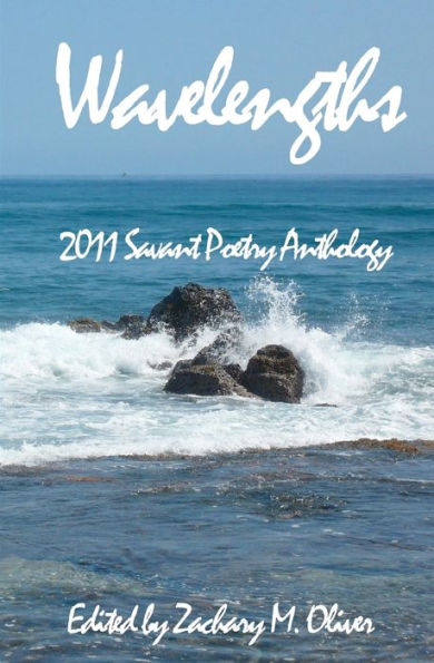 Wavelengths: 2011 Savant Anthology of Poetry