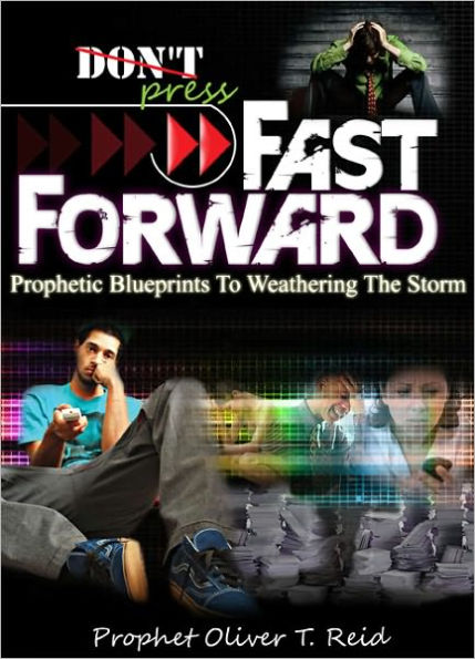 Don't Press Fast Forward: Prophetic Blueprints to Weathering the Storm