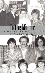 Title: In the Mirror: A Memoir of Shattered Secrets, Author: Ann Carbine Best