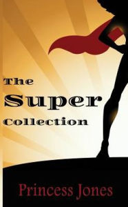Title: The Super Collection, Author: Princess Jones