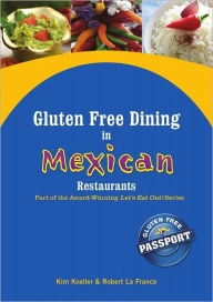 Title: Gluten Free Dining in Mexican Restaurants, Author: Kim Koeller