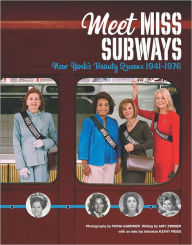 Title: Meet Miss Subways: New York's Beauty Queens 1941-1976, Author: Fiona Gardner