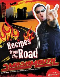 Title: Smash Mouth: Recipes from the Road: A Rock 'n' Roll Cookbook, Author: Steve Harwell