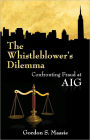 The Whistle Blower's Dillemma: Confronting Fraud at AIG