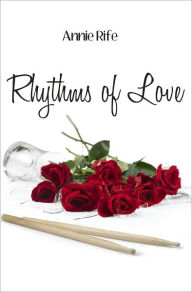 Title: Rhythms of Love, Author: Annie Rife