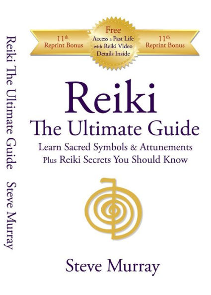 Reiki The Ultimate Guide: Learn Sacred Symbols & Attunements plus Reiki Secrets You Should Know