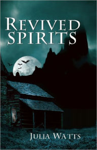 Title: Revived Spirits, Author: Julia Watts