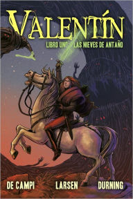 Title: Valentín, libro uno: Las nieves de antaño, Author: Alex de Campi