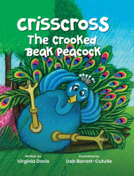 Title: Crisscross: The Crooked Beak Peacock, Author: Virginia Davis