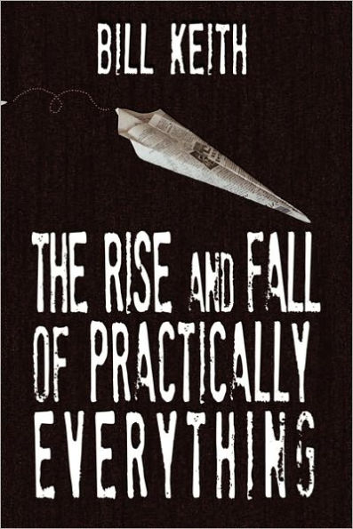 The Rise and Fall of Practically Everything