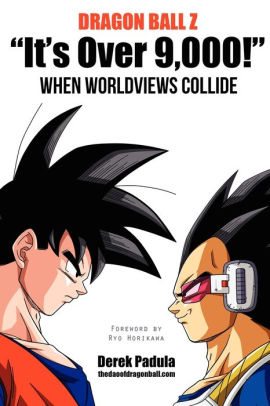 Dragon Ball Z It S Over 9 000 When Worldviews Collide By Derek Padula Paperback Barnes Noble - baby vegeta face roblox
