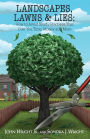 Landscapes, Lawns, & Lies: How to Avoid Shady Practices That Cost You Time, Money and More