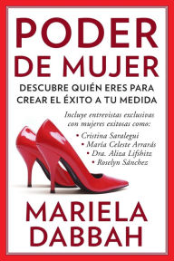 Title: Poder de mujer: Descubre quién eres para crear el éxito a tu medida: (Woman Power: Discover Who You Are to Create Your Own Success), Author: Mariela Dabbah