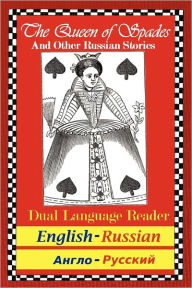 Title: The Queen of Spades and Other Russian Stories: Dual Language Reader (English/Russian), Author: Alexander S Pushkin