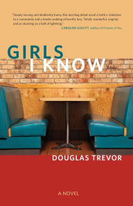 Title: Girls I Know, Author: Douglas Trevor