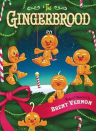 Title: The Gingerbrood, Author: Brent Vernon