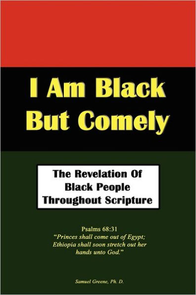 I Am Black But Comely - The Revelation Of Black People In Scripture