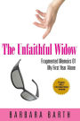 The Unfaithful Widow: Fragmented Memoirs Of My First Year Alone