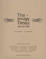 Title: The Minus Times Collected: Twenty Years / Thirty Issues (1992-2012), Author: Hunter Kennedy