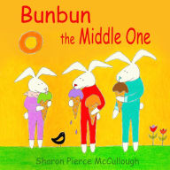 Title: Bunbun, the Middle One, Author: Sharon Pierce McCullough