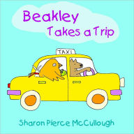 Title: Beakley Takes a Trip, Author: Sharon Pierce McCullough