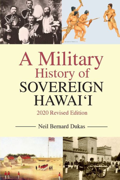 A Military History of Sovereign Hawai'i: 2020 Revised Edition