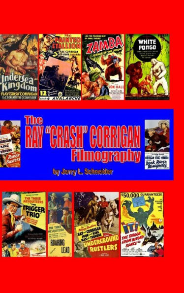 The Ray "Crash" Corrigan Filmography