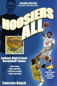 Title: Hoosiers All: Indiana High School Basketball Teams, Author: Emerson Houck