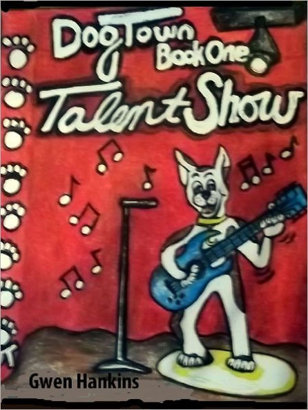 Dog Town Book 1: Talent Show