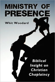 Title: Ministry Of Presence, Author: Whit Woodard