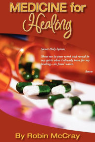 Title: Medicine for Healing: The Word of God, Author: Robin McCray