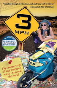 Title: 3mph: The Adventures of One Woman's Walk Around the World, Author: Polly Letofsky