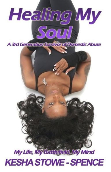 Healing My Soul: A 3rd Generation Survivor of Domestic Abuse