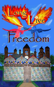 Title: Long Live Freedom, Author: Elizabeth Hunt