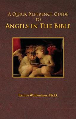 A Quick Reference Guide to Angels the Bible