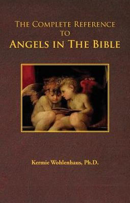 the Complete Reference to Angels Bible